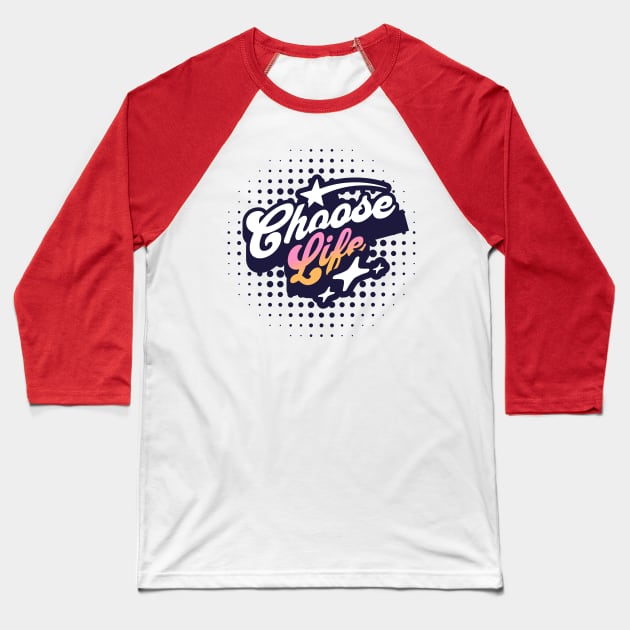 Choose Life Baseball T-Shirt by DorothyPaw